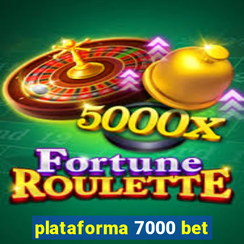 plataforma 7000 bet